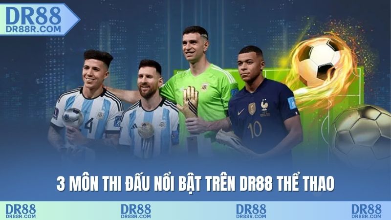 3 môn thi đấu nổi bật trên DR88 thể thao