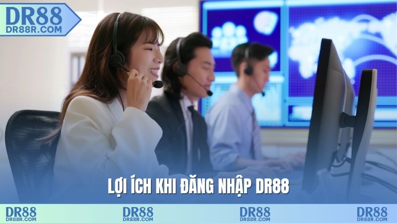 Lợi ích khi đăng nhập DR88