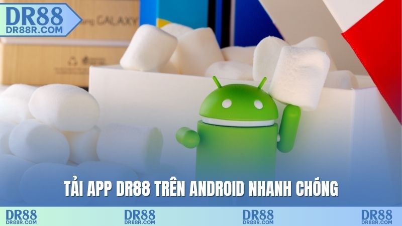 Tải app DR88 trên Android nhanh chóng