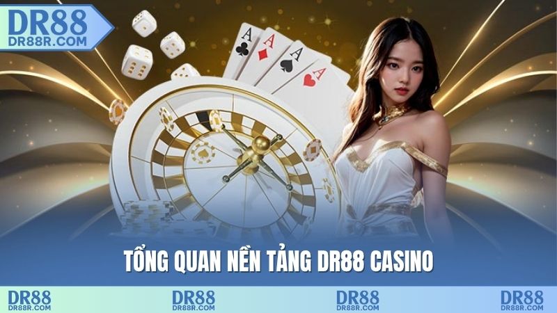 Tổng quan nền tảng Dr88 casino
